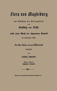 Grundzüge der allgemeinen Botanik, nebst einer Uebersicht der wichtigsten Pflanzen - Familien (eBook, PDF) - Schneider, Ludwig