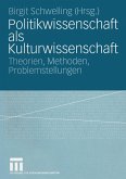 Politikwissenschaft als Kulturwissenschaft (eBook, PDF)