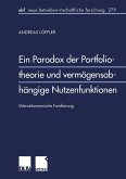Ein Paradox der Portfoliotheorie und vermögensabhängige Nutzenfunktionen (eBook, PDF)