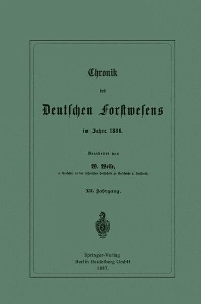 Chronik des Deutschen Forstwesens im Jahre 1886 (eBook, PDF) Chronik des Deutschen Forstwesens im Jahre 1886 (eBook, PDF)