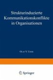 Strukturinduzierte Kommunikationskonflikte in Organisationen (eBook, PDF)