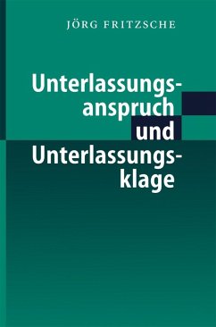 Unterlassungsanspruch und Unterlassungsklage (eBook, PDF) - Fritzsche, Jörg