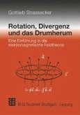 Rotation, Divergenz und das Drumherum (eBook, PDF)