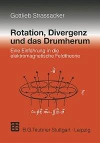 Rotation, Divergenz und das Drumherum (eBook, PDF) - Strassacker, Gottlieb