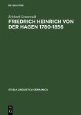 Friedrich Heinrich von der Hagen 1780-1856 (eBook, PDF)