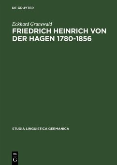 Friedrich Heinrich von der Hagen 1780-1856 (eBook, PDF) - Grunewald, Eckhard