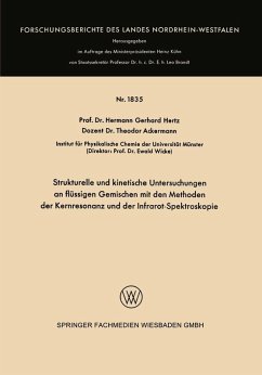 Strukturelle und kinetische Untersuchungen an flüssigen Gemischen mit den Methoden der Kernresonanz und der Infrarot-Spektroskopie (eBook, PDF) - Hertz, Hermann Gerhard