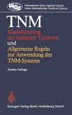 TNM Klassifizierung der malignen Tumoren und Allgemeine Regeln zur Anwendung des TNM-Systems (eBook, PDF)