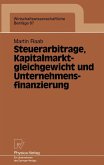 Steuerarbitrage, Kapitalmarktgleichgewicht und Unternehmensfinanzierung (eBook, PDF)