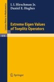 Extreme Eigen Values of Toeplitz Operators (eBook, PDF)