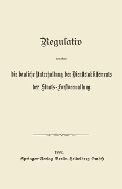 Cover Regulativ betreffend die bauliche Unterhaltung der Dienstetablissements der Staats-Forstverwaltung (eBook, PDF)