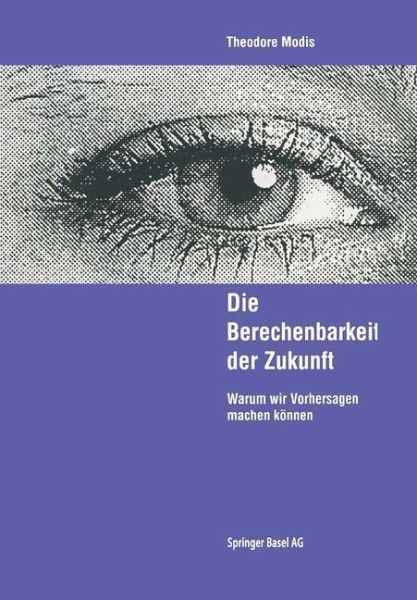 Die Berechenbarkeit der Zukunft (eBook, PDF) Die Berechenbarkeit der Zukunft (eBook, PDF)