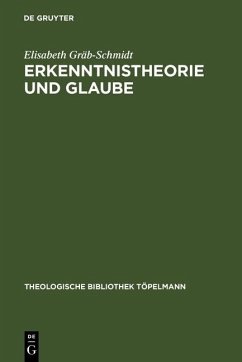 Erkenntnistheorie und Glaube (eBook, PDF) - Gräb-Schmidt, Elisabeth