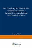 Zur Entstehung des Neuen in den Naturwissenschaften - dargestellt an einem Beispiel der Chemiegeschichte (eBook, PDF)