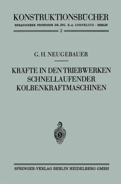 Kräfte in den Triebwerken schnellaufender Kolbenkraftmaschinen ihr Gleichgang und Massenausgleich (eBook, PDF) - Neugebauer, Gerhart Hans
