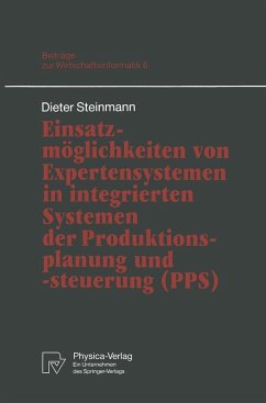 Einsatzmöglichkeiten von Expertensystemen in integrierten Systemen der Produktionsplanung und -steuerung (PPS) (eBook, PDF) - Steinmann, Dieter
