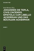 Johannes de Tepla, Civis Zacensis, Epistola cum Libello Ackerman und Das Büchlein Ackerman. Band 1 (eBook, PDF)