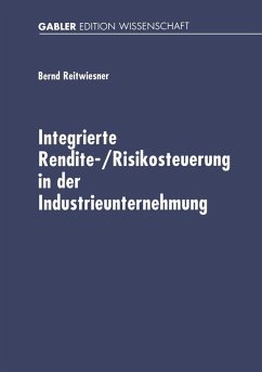 Integrierte Rendite-/Risikosteuerung in der Industrieunternehmung (eBook, PDF) - Reitwiesner, Bernd