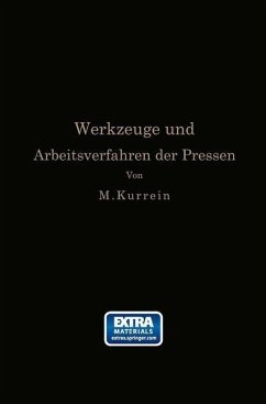 Die Werkzeuge und Arbeitsverfahren der Pressen (eBook, PDF) - Kurrein, Max; Woodworth, Joseph Vincent