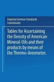 Tables for ascertaining the Density of American Mineral-Oils and their products by means of the Thermo-Areometer (eBook, PDF)
