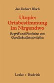 Utopie: Ortsbestimmungen im Nirgendwo (eBook, PDF)