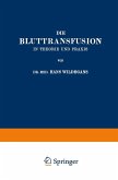 Die Bluttransfusion in Theorie und Praxis (eBook, PDF)
