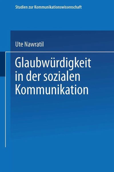 Glaubwürdigkeit in der sozialen Kommunikation (eBook, PDF) Glaubwürdigkeit in der sozialen Kommunikation (eBook, PDF)