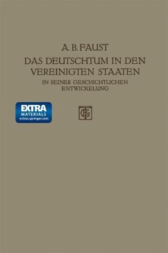 Das Deutschtum in den Vereinigten Staaten (eBook, PDF) - Faust, Albert B.