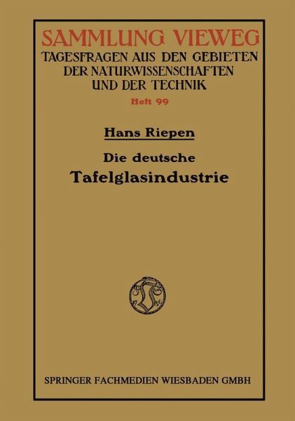 Die deutsche Tafelglasindustrie (eBook, PDF) Die deutsche Tafelglasindustrie (eBook, PDF)