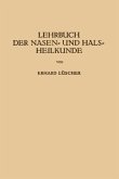 Lehrbuch der Nasen- und Hals Heilkunde und der Endoskopie der Speiseröhre und der Luftwege (eBook, PDF)