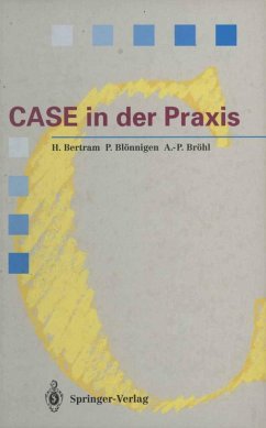 CASE in der Praxis (eBook, PDF) - Bertram, Horst; Blönnigen, Peter; Bröhl, Adolf-Peter