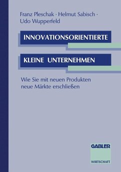 Innovationsorientierte kleine Unternehmen (eBook, PDF) - Pleschak, Franz; Sabisch, Helmut; Wupperfeld, Udo