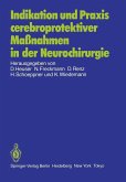 Indikation und Praxis cerebroprotektiver Maßnahmen in der Neurochirurgie (eBook, PDF)