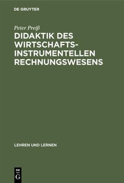 Didaktik des wirtschaftsinstrumentellen Rechnungswesens (eBook, PDF) - Preiß, Peter