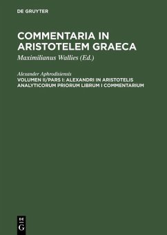 Alexandri in Aristotelis analyticorum priorum librum I commentarium (eBook, PDF) - Aphrodisiensis, Alexander