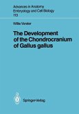 The Development of the Chondrocranium of Gallus gallus (eBook, PDF)