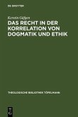 Das Recht in der Korrelation von Dogmatik und Ethik (eBook, PDF)