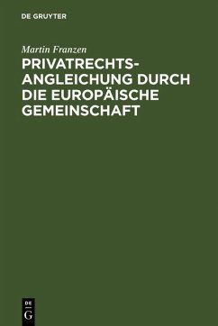 Privatrechtsangleichung durch die Europäische Gemeinschaft (eBook, PDF) - Franzen, Martin