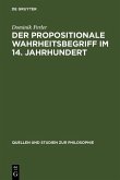 Der propositionale Wahrheitsbegriff im 14. Jahrhundert (eBook, PDF) Der propositionale Wahrheitsbegriff im 14. Jahrhundert (eBook, PDF)