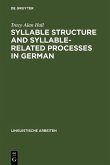 Syllable Structure and Syllable-Related Processes in German (eBook, PDF)