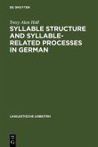 Syllable Structure and Syllable-Related Processes in German (eBook, PDF) Syllable Structure and Syllable-Related Processes in German (eBook, PDF)