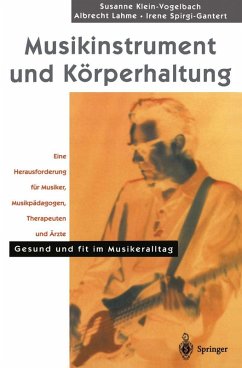 Musikinstrument und Körperhaltung (eBook, PDF) - Klein-Vogelbach, S.; Lahme, A.; Spirgi-Gantert, I.