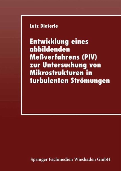 Entwicklung eines abbildenden Meßverfahrens (PIV) zur Untersuchung von Mikrostrukturen in turbulenten Strömungen (eBook, PDF) Entwicklung eines abbildenden Meßverfahrens (PIV) zur Untersuchung von Mikrostrukturen in turbulenten Strömungen (eBook, PDF)