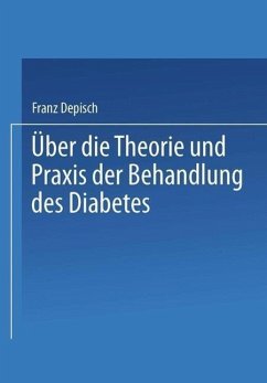 Über die Theorie und Praxis der Behandlung des Diabetes (eBook, PDF) - Depisch, Franz