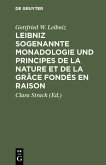 Leibniz sogenannte Monadologie und Principes de la nature et de la grâce fondés en raison (eBook, PDF)