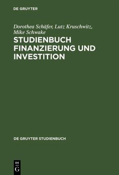 Studienbuch Finanzierung und Investition (eBook, PDF) - Schäfer, Dorothea; Kruschwitz, Lutz; Schwake, Mike