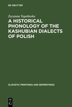 A Historical Phonology of the Kashubian Dialects of Polish (eBook, PDF) - Topolinska, Zuzanna