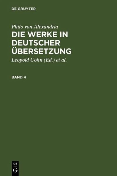 Philo von Alexandria: Die Werke in deutscher Übersetzung. Band 4 (eBook, PDF) Philo von Alexandria: Die Werke in deutscher Übersetzung. Band 4 (eBook, PDF)