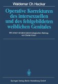 Operative Korrekturen des intersexuellen und des fehlgebildeten weiblichen Genitales (eBook, PDF)