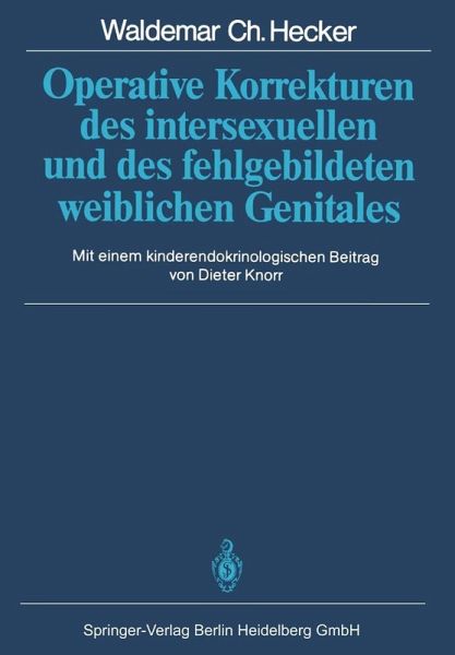Operative Korrekturen des intersexuellen und des fehlgebildeten weiblichen Genitales (eBook, PDF) Operative Korrekturen des intersexuellen und des fehlgebildeten weiblichen Genitales (eBook, PDF)